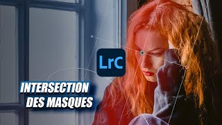 Lightroom Classic le secret de lintersection des masques [upl. by Gemini361]