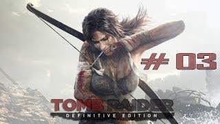 Lets Play  Tomb Raider  Definitive Edition  Xbox One  Part 03  Fr [upl. by Ymia600]