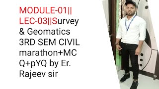 MODULE01 LEC03 SURVEYampGEOMATICS 3RD SEM CIVIL  BTECH AKU [upl. by Ahsienek]