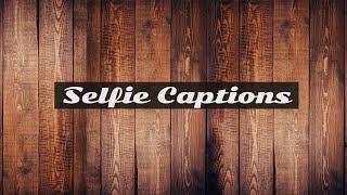 Selfie Captions for Instagram and Facebook  Best Selfie Captions [upl. by Novyaj261]