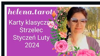 Karty klasyczne ♐Strzelec♐ Styczeń Luty 2024♐ [upl. by Oznecniv]