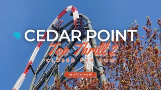 Cedar Point  Top Thrill 2 Update  Closed For Now [upl. by Skye]