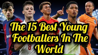 Ranking The 15 Best Young Footballers In The World [upl. by Eenet287]