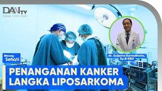 Kanker Langka Liposarkoma  Bincang Sehati [upl. by Milstone92]