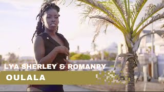 Lya Sherley Feat Romanpy  Oulala Clip Officiel [upl. by Kcinimod665]