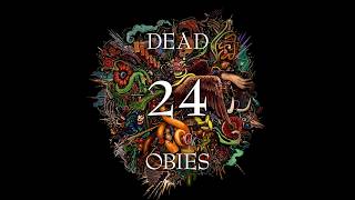 Dead Obies  24 audio [upl. by Snowber]