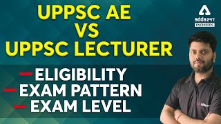 UPPSC AE Vs UPPSC Lecturer  Eligibility Exam pattern amp Exam Level [upl. by Akemahs88]