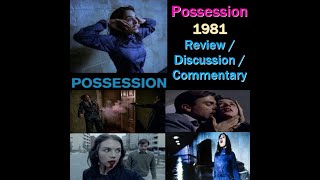 Possession 1981 Review  Discussion  Commentary  Deep Dive on Andrzej Żuławskis Film  Remake [upl. by Cammy555]