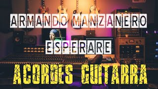 Armando Manzanero 🎸 𝐄𝐬𝐩𝐞𝐫𝐚𝐫é  ACORDES GUITARRA  Chordify [upl. by Ethelbert]