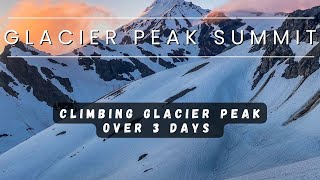 Glacier Peak  Climbing Glacier Peak in 3 days [upl. by Neelrahs403]