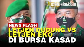 Bursa Calon Kasad Memanas Letjen Dudung dan Letjen Eko Margiyono Bersaing Sengit [upl. by Aihsiym]