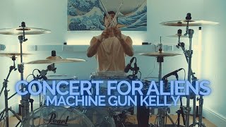 concert for aliens  Machine Gun Kelly  Drum Cover [upl. by Enelec]