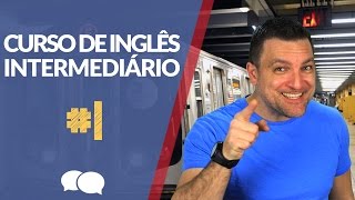 Curso de Inglês Intermediário  Aula 01 [upl. by Dugan565]