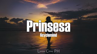 6cyclemind  Prinsesa Lyrics [upl. by Mommy261]