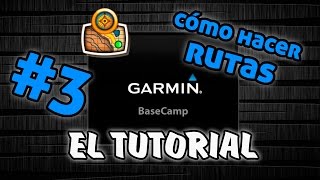 TUTORIAL BASECAMP  3 Cómo hacer rutas [upl. by Eelrebmyk]