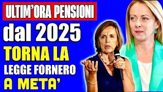 ULTIMORA PENSIONI 👉 dal 2025 TORNA LA LEGGE FORNERO MA quotA METÀquot❗️ECCO COSÈ LA NUOVA IDEA 💸 [upl. by Elleval]