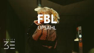 UPSAHL  FBL Lyrics [upl. by Edgerton]