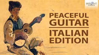 Peaceful Guitar The Italian Collection [upl. by Anaugahs861]