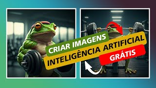 Como CRIAR IMAGENS Grátis utilizando a Inteligência Artificial da Google [upl. by Kihtrak]