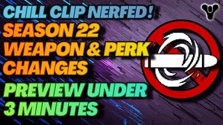 Chill Clip NERFED  Destiny 2 Season 22 Weapon amp Perk Changes Preview [upl. by Hanoy]