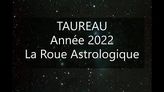 TAUREAU  ANNEE 2022  La Roue Astrologique [upl. by Hunfredo]