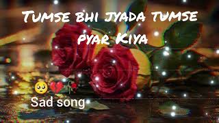 Tumse Bhi Jyada Tumse Pyar Kiya 💔🥀🥺 sad song akashmusic [upl. by Keyte]