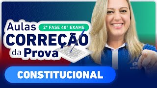 CORREÇÃO DA PROVA 2ª Fase 40º Exame  Constitucional ✍️ [upl. by Maximo]