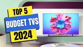 Best Budget TVs 2024  Which Budget TV Should You Buy in 2024 [upl. by Mohammed]