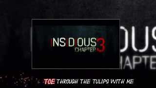 Tiptoe Through The Tulips INSIDIOUS CHAPTER 3 with Lyrics [upl. by Goulet]