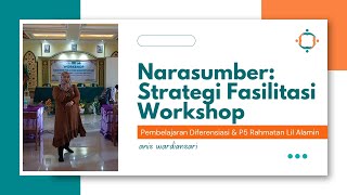 NARASUMBER CONTOH STRATEGI FASILITASI WORKSHOP  PEMBELAJARAN DIFERENSIASI amp P5 RAHMATAN LIL ALAMIN [upl. by Fulmis]