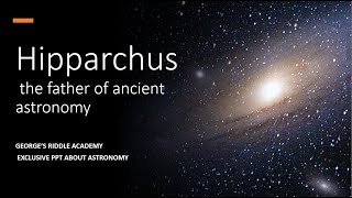 HIPPARCHUS THE FATHER OF ANCIENT ASTRONOMY [upl. by Cyndy]