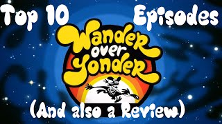 Top 10 Wander Over Yonder Episodes [upl. by Ylrebmic]