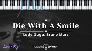 Die With A Smile  Lady Gaga Bruno Mars KARAOKE PIANO  LOWER KEY [upl. by Haleeuqa]