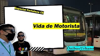 Vida de Motorista  ônibus urbano especial Fortaleza CE [upl. by Oglesby]