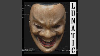 Lunatic [upl. by Kristien]