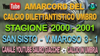 San Sisto  V Maroso 3  1  Amarcord Calcio Umbro  Stagione 20002001 [upl. by Atteyram]