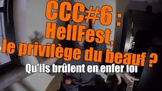 Hellfest le privilège du beauf   CCC6 [upl. by Carder]