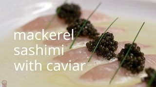 How To Make Mackerel Sashimi With Caviar With Chef Eric Ripert [upl. by Darken]