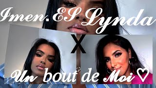 Imen Es X Lynda  Un bout de moi [upl. by Neville]