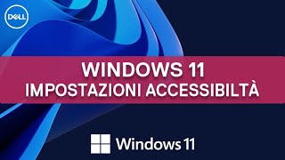 Novità Windows 11 Accessibilità  Supporto Ufficiale Dell [upl. by Illek]