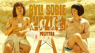 Byli sobie Ludzie 4  quotPolitykaquot [upl. by Aynav]