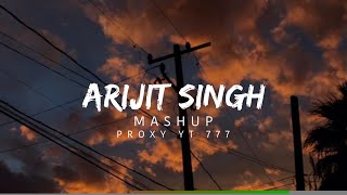 2 Hours Arijit Singh Mashup Eternal Mahup ┃ 24 Hours radio beats to chill and relax [upl. by Ahar]