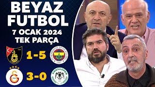 Beyaz Futbol 7 Ocak 2024 Tek Parça  İstanbulspor 15 Fenerbahçe  Galatasaray 30 Konyaspor [upl. by Laius]