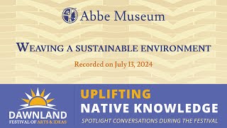 UPLIFTING NATIVE KNOWLEDGE quotWeaving a Sustainable Environmentquot [upl. by Zimmerman654]