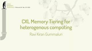 CXL Memory Tiering for heterogenous computing  Ravi Kiran Gummaluri [upl. by Alleirbag955]