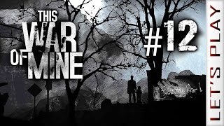 This War of Mine 12  Lets Play [upl. by Shepley]