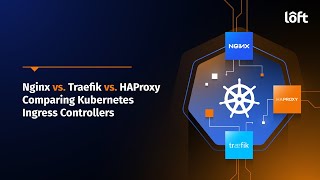 Nginx vs Traefik vs HAProxy Comparing Kubernetes Ingress Controllers [upl. by Aciretal]