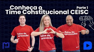 Conhecendo o Time Constitucional Ceisc  OAB 2º Fase  Parte 1 [upl. by Yenar]