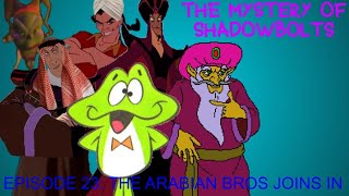 The Mystery Of Shadowbolts Episode 22 The Arabian Bros Joins In [upl. by Monarski]