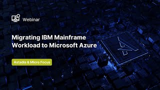 Migrating IBM Mainframe Workload to Microsoft Azure [upl. by Teuton]